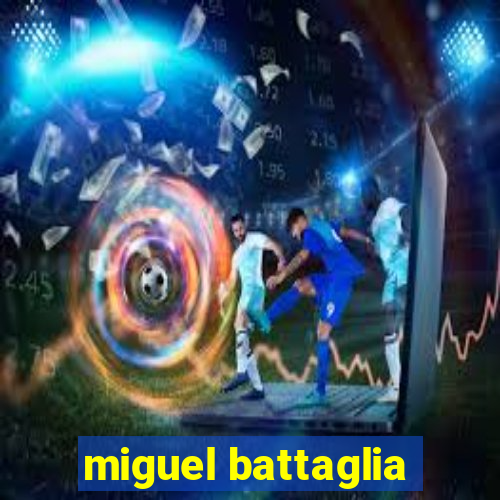 miguel battaglia